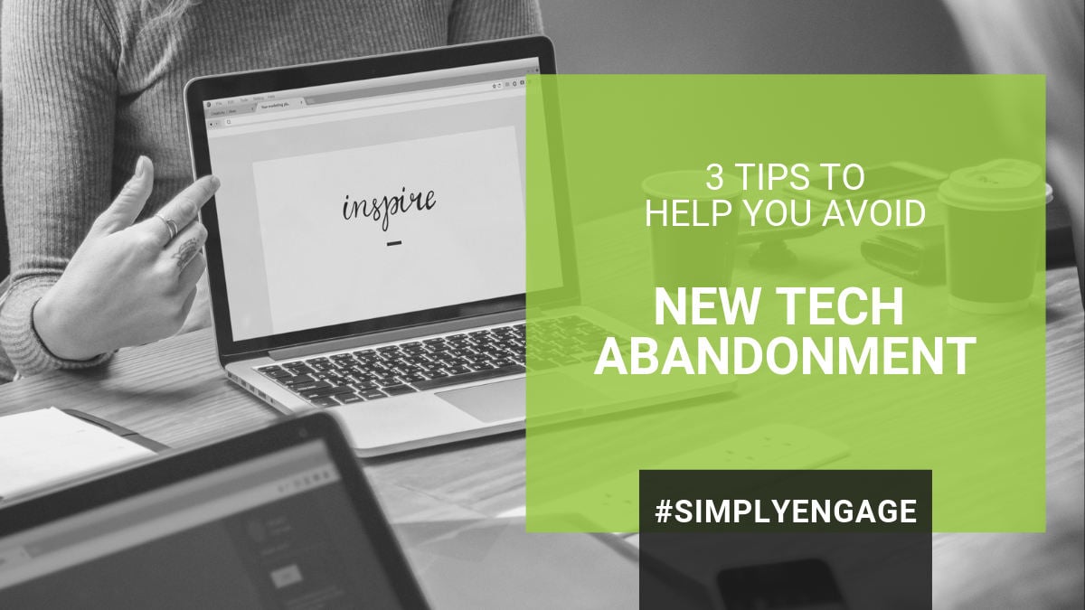 3 Tips to Avoid New Tech Abandonment
